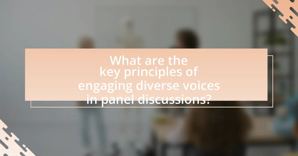 What are the key principles of engaging diverse voices in panel discussions?