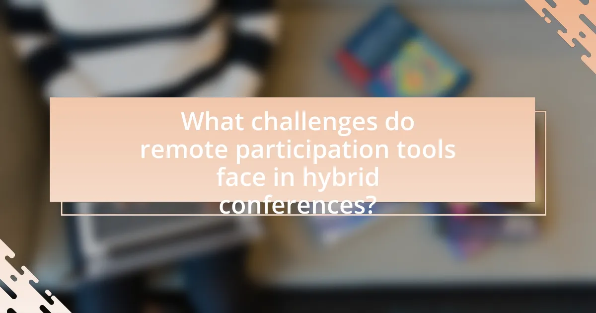 What challenges do remote participation tools face in hybrid conferences?