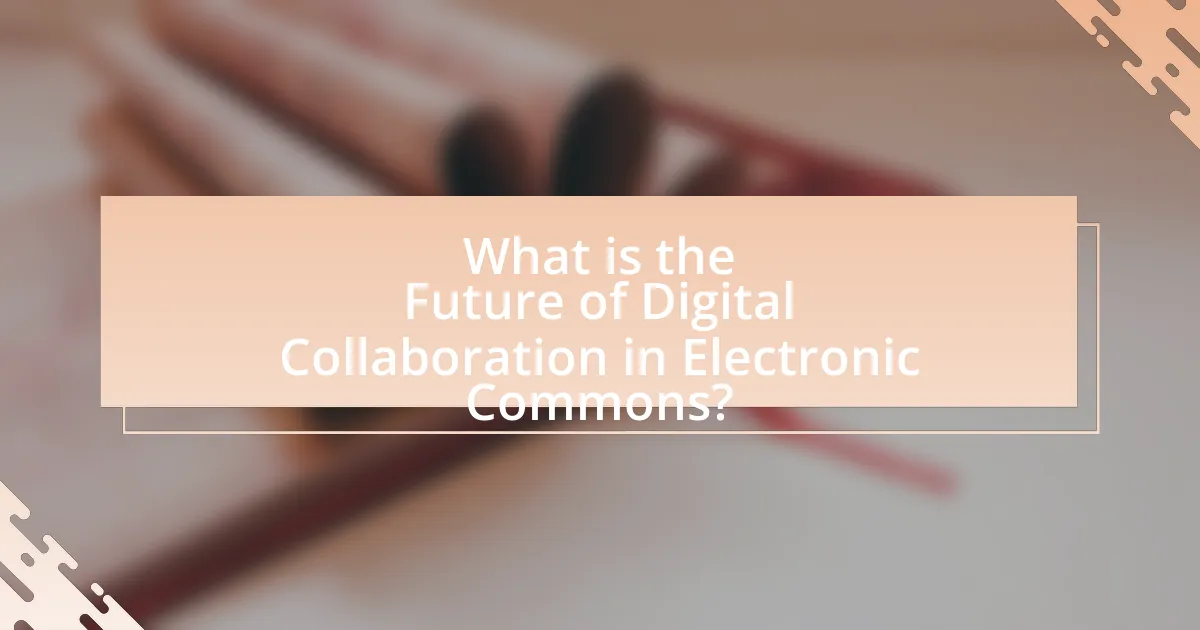 What is the Future of Digital Collaboration in Electronic Commons?