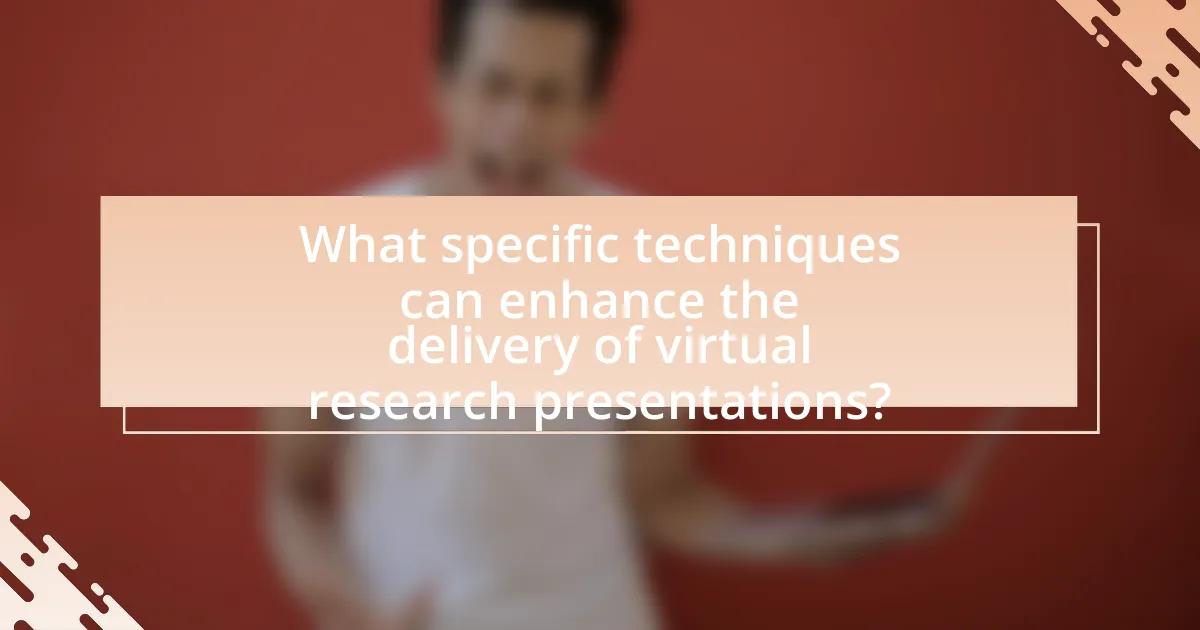 What specific techniques can enhance the delivery of virtual research presentations?